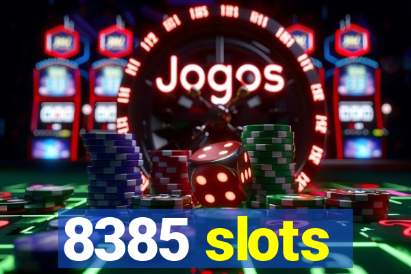 8385 slots